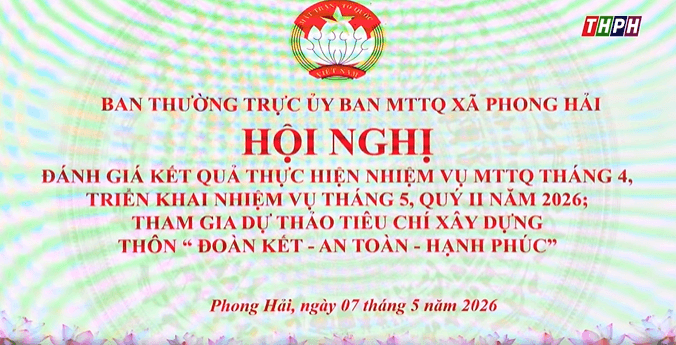 Ban Thường trực UB MTTQ Việt Nam xã Phong Hải tổ chức Hội nghị Đánh giá kết quả thực hiện nhiệm vụ MTTQ tháng 4, Triển khai nhiệm vụ tháng 5, Quý II năm 2026